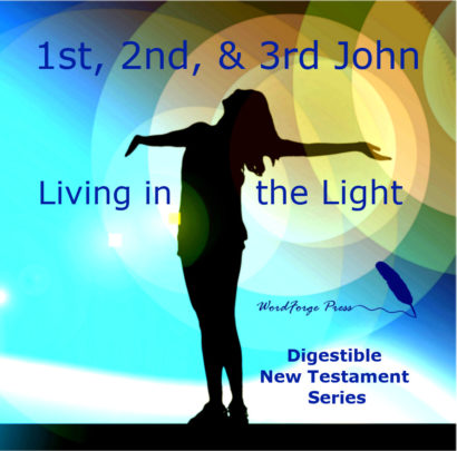 1st, 2nd, & 3rd John: Living In The Light